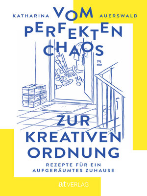cover image of Vom perfekten Chaos zur kreativen Ordnung